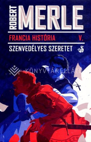 Kép: Szenvedélyes szeretet - Francia História 5.