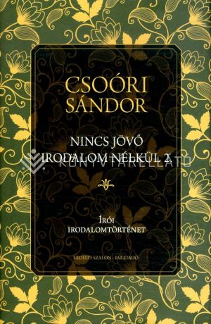 Kép: Nincs jövő irodalom nélkül 2. - Írói irodalomtörténet