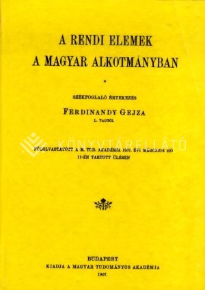 Kép: A rendi elemek a magyar alkotmányban. Székfoglaló értekezés