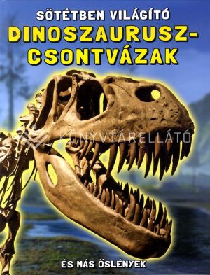 Kép: Sötétben világító dinoszaurusz-csontvázak - És más őslények