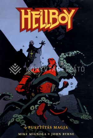 Kép: A pusztítás magja - Hellboy 1. - Képregény