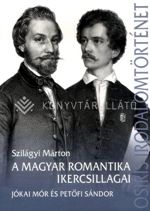 Kép: A magyar romantika ikercsillagai - Petőfi Sándor és Jókai Mór