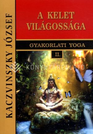 Kép: KELET VILÁGOSSÁGA II. - Gyakorlati Yoga