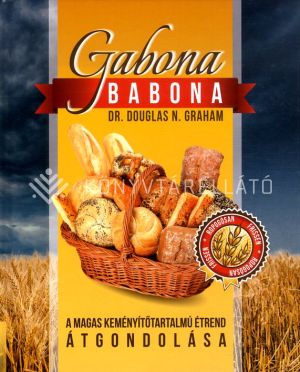 Kép: Gabona babona - a magas keményítőtartalmú étrend átgondolása