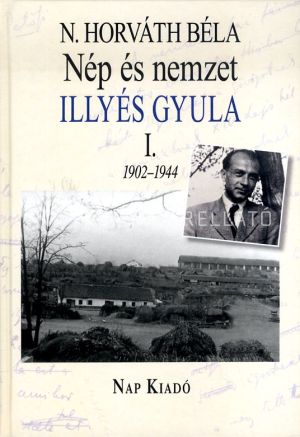 Kép: Nép és nemzet Illyés Gyula I. 1902-1944