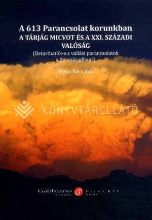 Kép: A 613 parancsolat korunkban - A tárjág micvot és a XXI. századi valóság