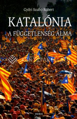 Kép: Katalónia - A függetlenség álma - A katalán önállóság történeti nézőpontból