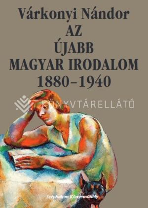 Kép: Az újabb magyar irodalom 1880-1940