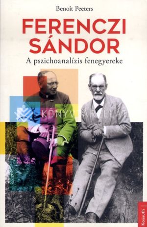 Kép: Ferenczi Sándor - A pszichoanalízis fenegyereke