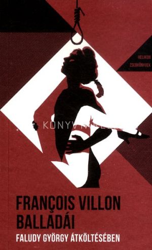Kép: François Villon balladái Faludy György átköltésében - Helikon Zsebkönyvek 111.