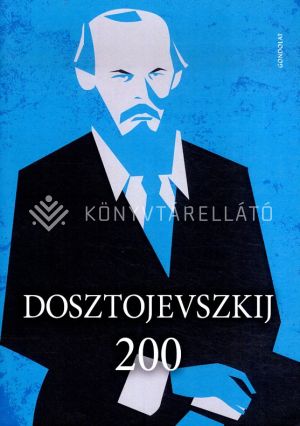 Kép: Dosztojevszkij 200 - Dosztojevszkij kelet- és közép-európai olvasatai