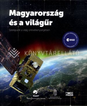 Kép: Magyarország és a világűr - Szerepünk a világ űrtevékenységében