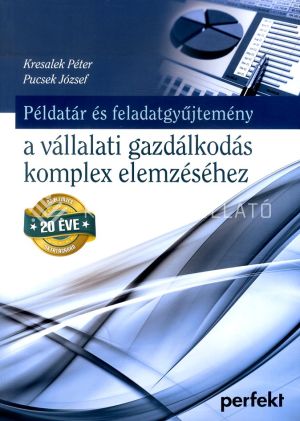 Kép: Példatár és feladatgyűjtemény a vállalkozások tevékenységének komplex elemzéséhez