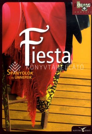 Kép: Fiesta - Spanyolok és ünnepeik