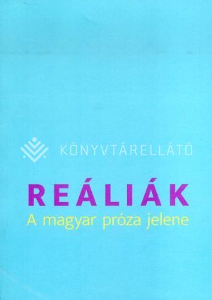 Kép: Reáliák - A magyar próza jelene