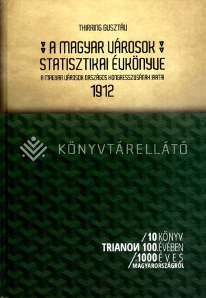 Kép: A magyar városok statisztikai évkönyve - A magyar városok országos kongresszusának iratai, 1912