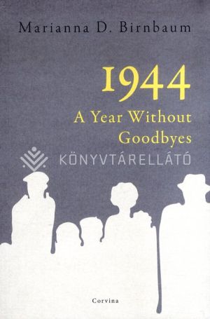 Kép: 1944 - A Year Without Goodbyes!