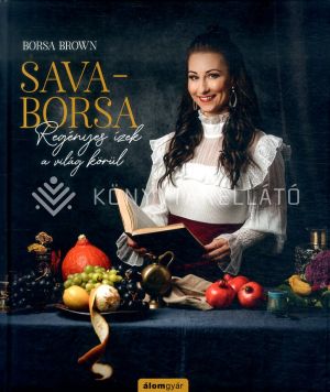 Kép: Sava-Borsa - Regényes ízek a világ körül