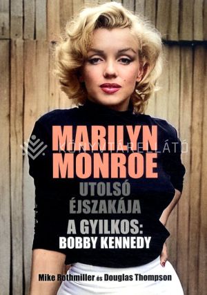 Kép: Marilyn Monroe utolsó éjszakája - A gyilkos: Bobby Kennedy
