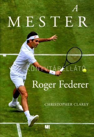 Kép: A mester - Roger Federer