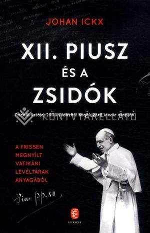 Kép: XII. Piusz és a zsidók - Pacelli listája: 2800 üldözött segélykérő levele alapján