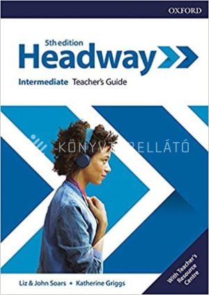 Kép: Headway 5th Edition Intermediate Teacher's Guide W/Teacher's Resource