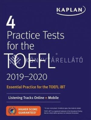 Kép: KAPLAN 4 Practice Tests for the TOEFL 2019-2020