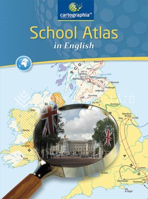 Kép: School Atlas in English - Atlasz az angol-magyar kéttannyelvű iskolák számára (földrajz, történelem, társadalomismeret, angolszász kultúra)
