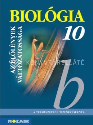 Kép: Biológia 10. - Az élőlények változatossága. Gimnáziumi tankönyv
