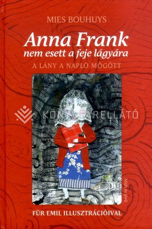 Kép: Anna Frank nem esett a feje lágyára - A lány a napló mögött