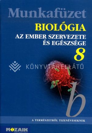 Kép: Biológia 8. - Az ember szervezete és egészsége munkafüzet