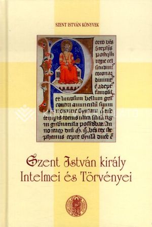 Kép: Szent István király Intelmei és Törvényei