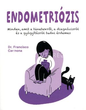 Kép: Endometriózis- Minden, amit a tünetekről, a diagnózisról és a gyógyításról tudni érdemes