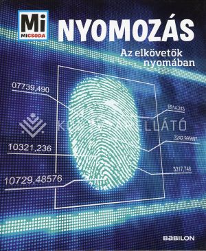 Kép: Mi Micsoda - Nyomozás - Az elkövetők nyomában