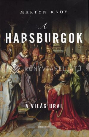 Kép: A Habsburgok - A világ urai