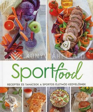 Kép: Sportfood - Receptek és tanácsok a sportos életet kedvelőknek