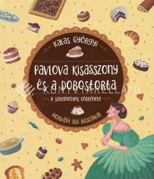 Kép: Pavlova kisasszony és a dobostorta - A sütemények története