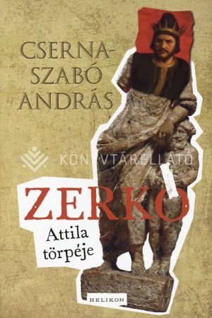 Kép: Zerkó - Attila törpéje   ÜKH