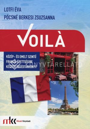Kép: Voilá - Közép- és emeltszintű francia érettségire készítő segédtankönyv