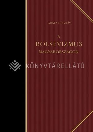 Kép: A Bolsevizmus Magyarországon