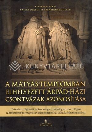 Kép: A Mátyás- templomban elhelyezett Árpád-házi csontvázak azonosítása