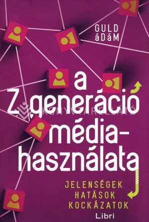 Kép: A Z generáció médiahasználata - Jelenségek, hatások, kockázatok   ÜKH