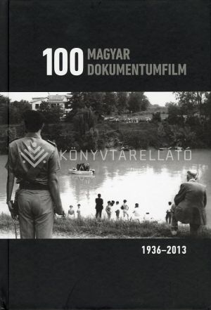 Kép: 100 magyar dokumentumfilm 1936-2013