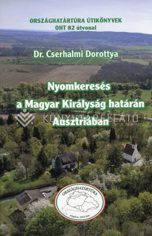 Kép: Nyomkeresés a Magyar Királyság határán Ausztriában