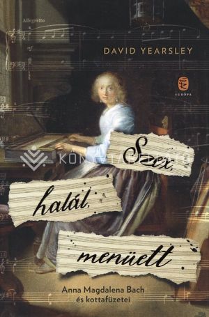 Kép: Szex, halál, menüett - Anna Magdalena Bach és kottafüzetei
