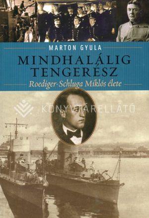 Kép: Mindhalálig tengerész Roediger-Schluga Miklós élete