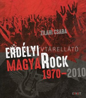Kép: Erdélyi MagyaRock 1970-2010