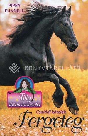Kép: Fergeteg - Családi kötelék - Tilly lovas történetei 18.