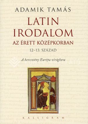 Kép: Latin irodalom az érett középkorban (12-13. század) - A keresztény Európa virágkora