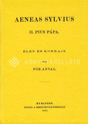 Kép: Aeneas Sylvius. II. Pius pápa - Élet- és korrajz